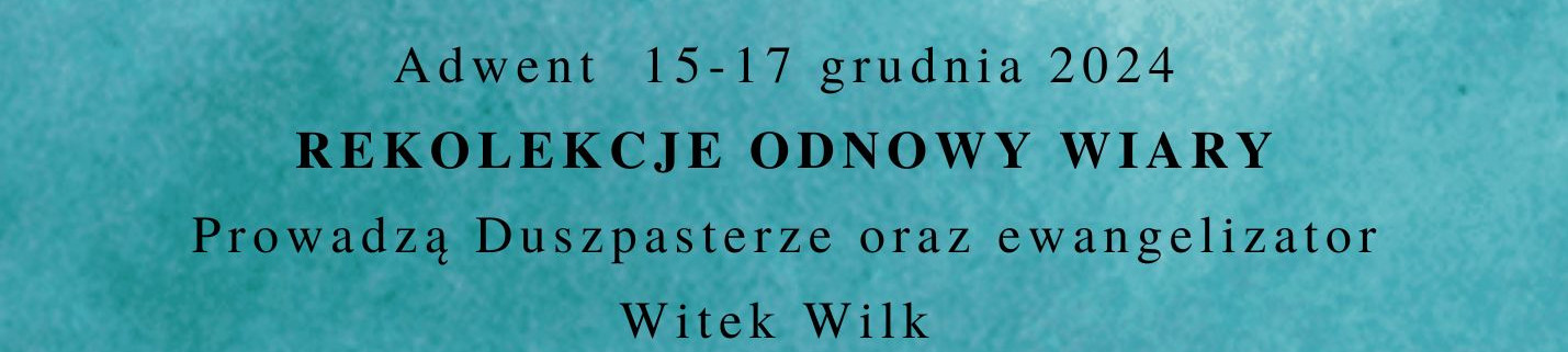 REKOLEKCJE ODNOWY WIARY